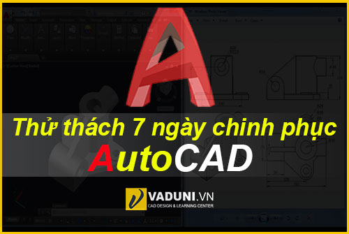 thu-thach-7-ngay-chinh-phuc-autocad