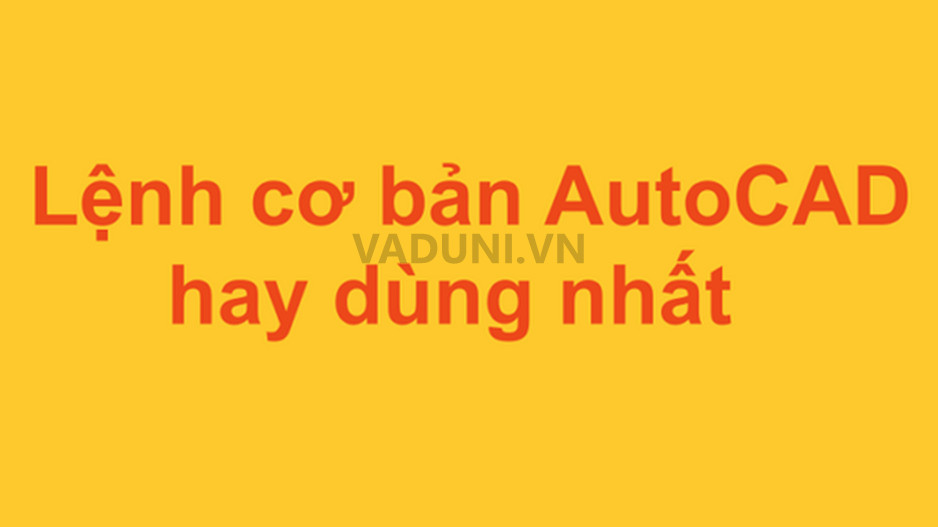 Cac-lenh-trong-AutoCAD-thuong-dung-trong-autocad
