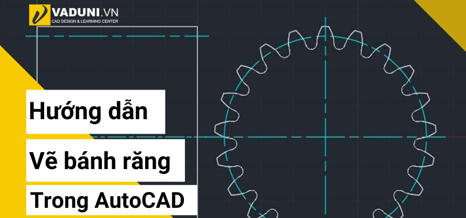 Huong-dan-ve-banh-rang-trong-AutoCAD