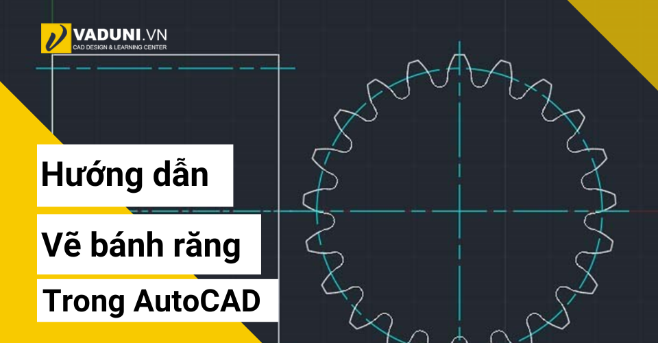 Huong-dan-ve-banh-rang-trong-AutoCAD