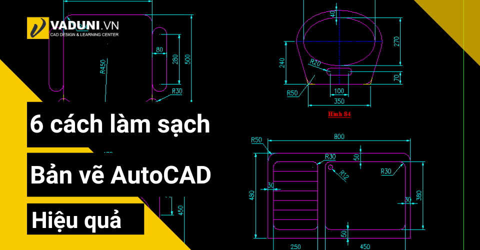 6-cach-lam-sach-ban-ve-autocad-hieu-qua