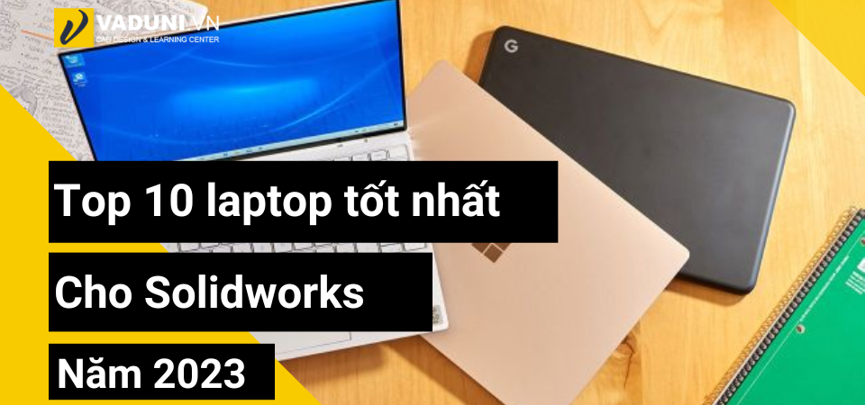 Top-10-laptop-tot-nhat-cho-Solidworks-nam-2023