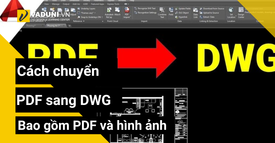 cach-chuyen-pdf-sang-dwg-bao-gom-pdf-va-hinh-anh