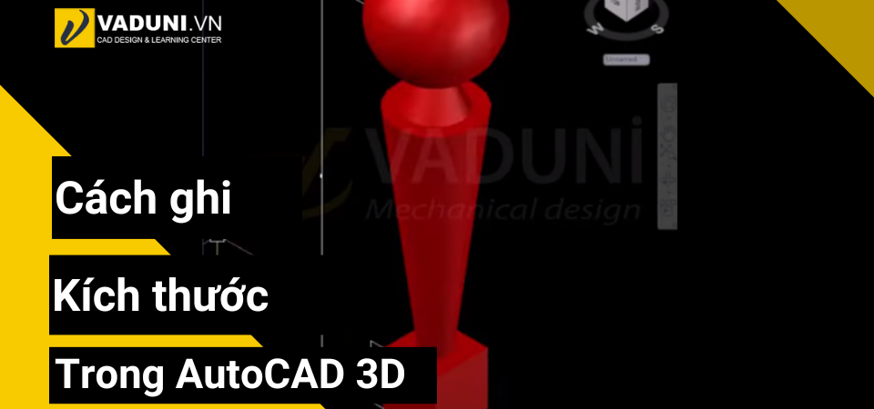 cach-ghi-kich-thuoc-trong-autocad-3d