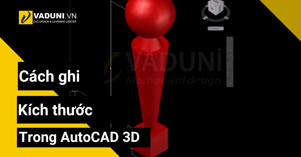 cach-ghi-kich-thuoc-trong-autocad-3d