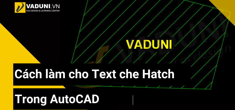 cach-lam-cho-text-che-hatch-trong-autocad