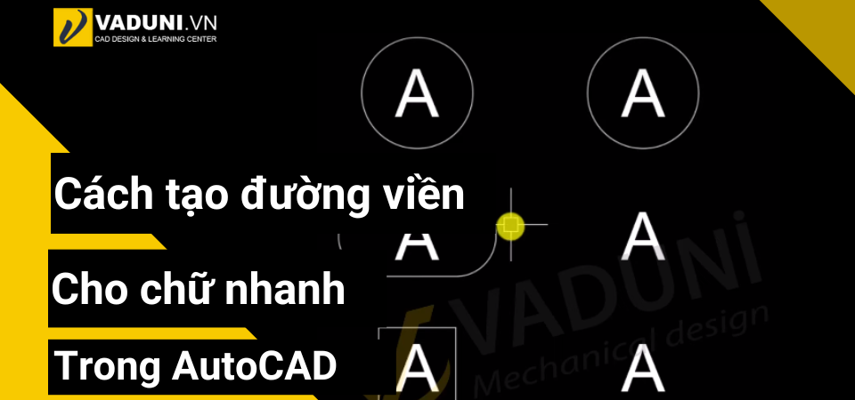 cach-tao-duong-vien-cho-chu-nhanh-trong-autocad