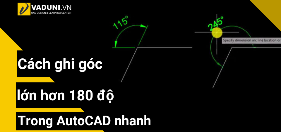 cach-ghi-goc-lon-hon-180-do-trong-autocad-nhanh