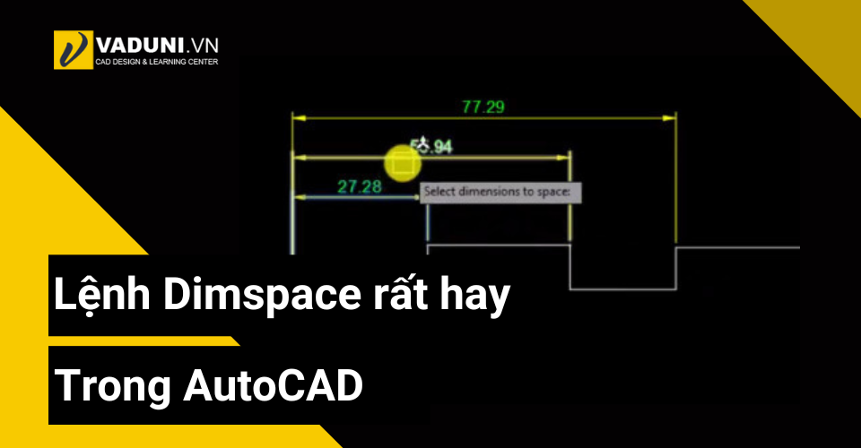 lenh-dimspace-rat-hay-trong-autocad