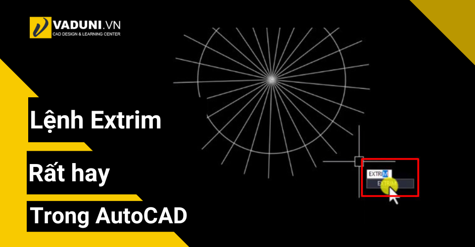 lenh-extrim-rat-hay-trong-autocad