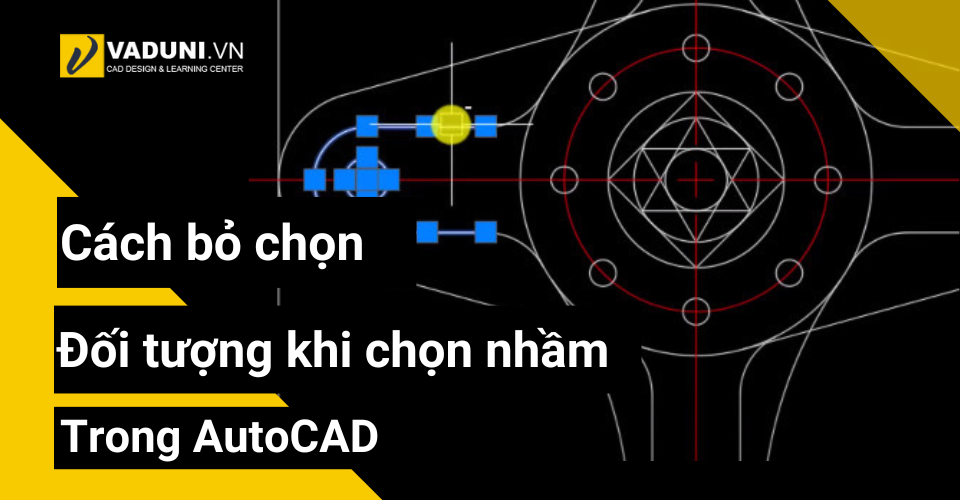 cach-bo-chon-doi-tuong-khi-chon-nham-trong-autocad