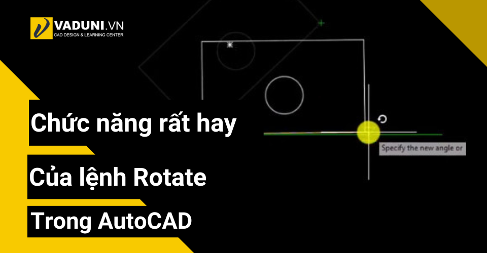 chuc-nang-rat-hay-cua-lenh-rotate-trong-autocad