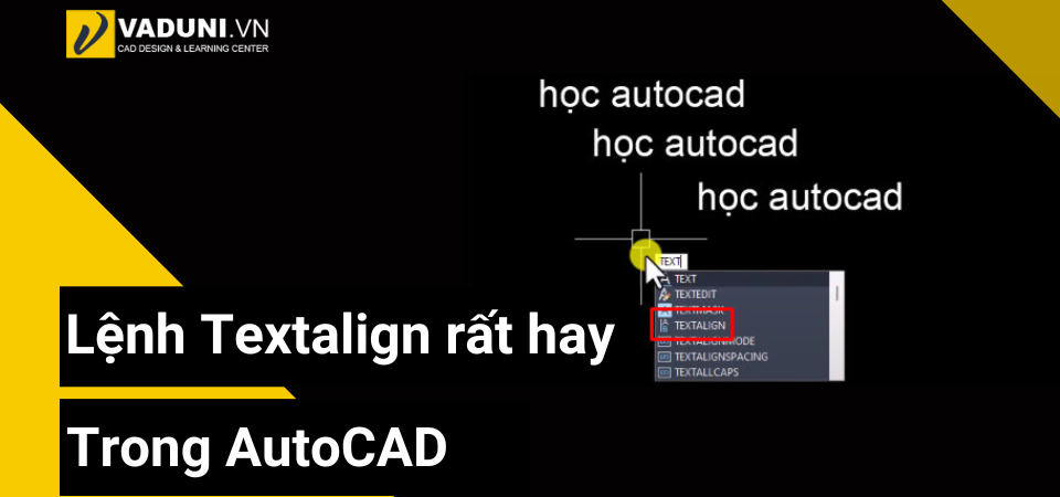 lenh-Textalign-rat-hay-trong-AutoCAD