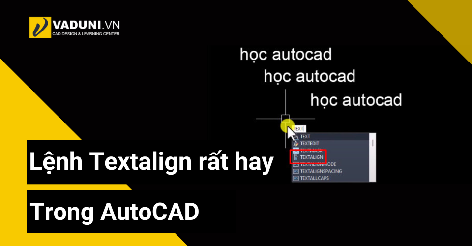 lenh-Textalign-rat-hay-trong-AutoCAD