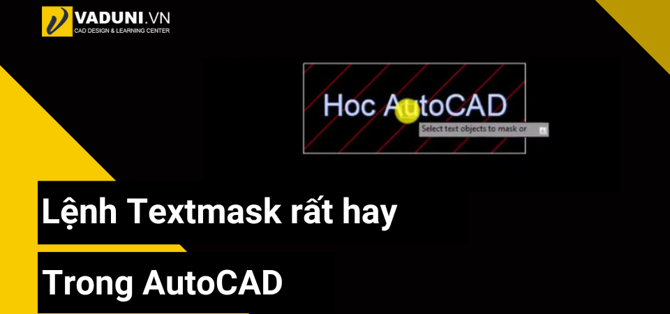 lenh-textmask-rat-hay-trong-autocad