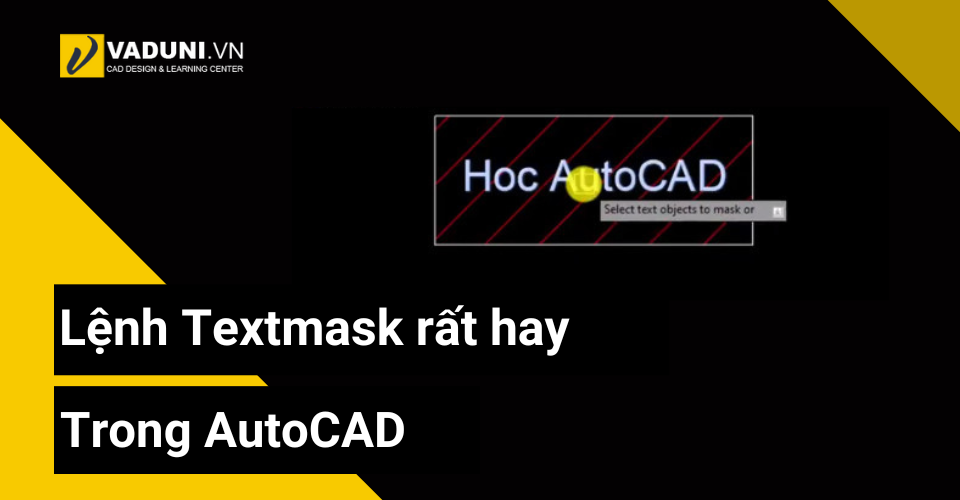 lenh-textmask-rat-hay-trong-autocad