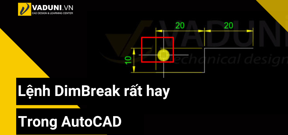 lenh-dimbreak-rat-hay-trong-autocad