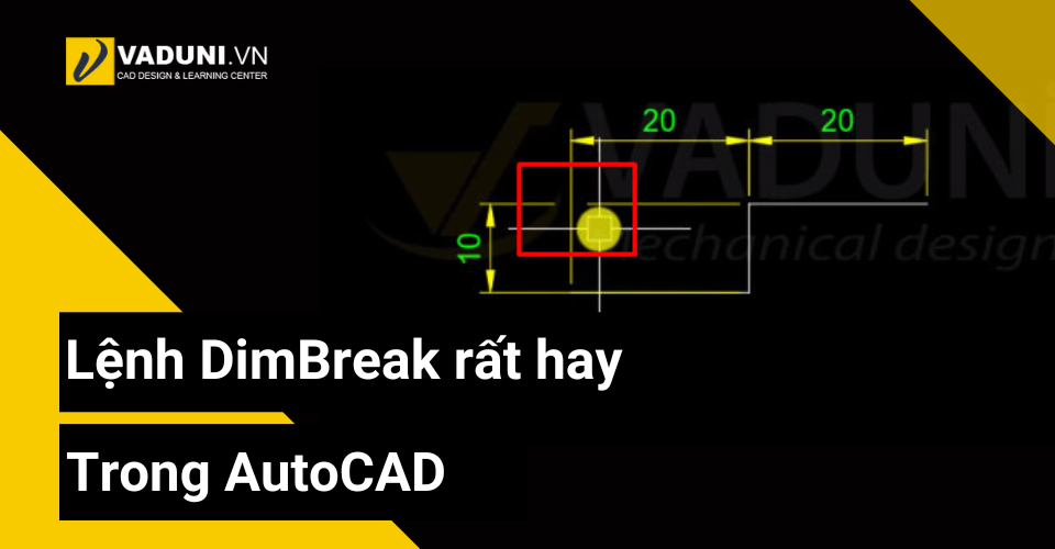 lenh-dimbreak-rat-hay-trong-autocad