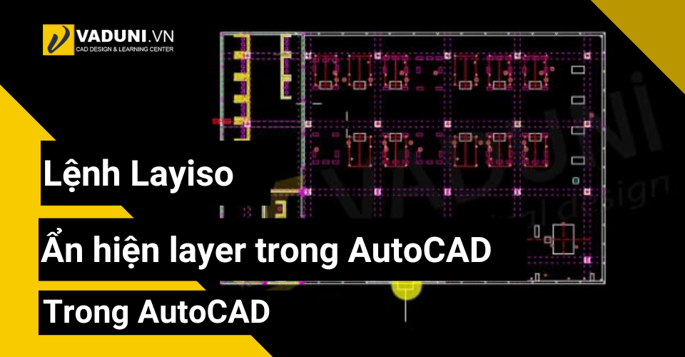lenh-layiso-an-hien-layer-trong-autocad