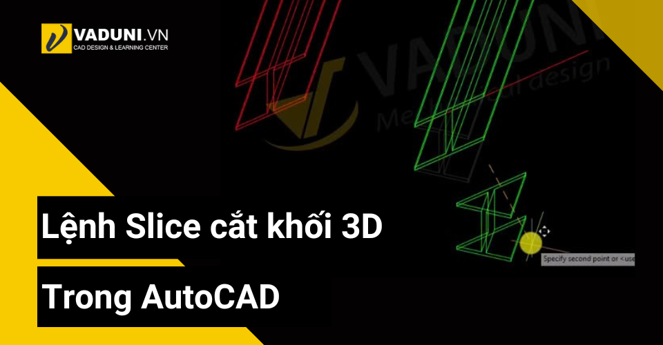 cach-dung-lenh-slice-cat-khoi-3d-trong-autocad