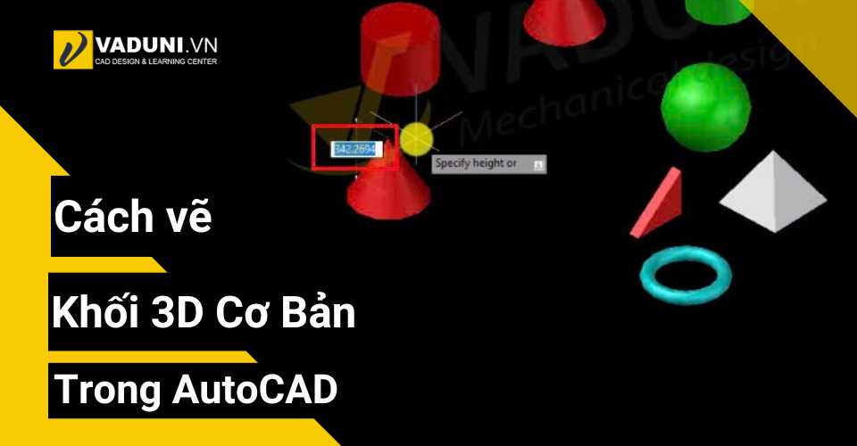 cach-ve-Khoi-3D-Co-Ban-Trong-AutoCAD
