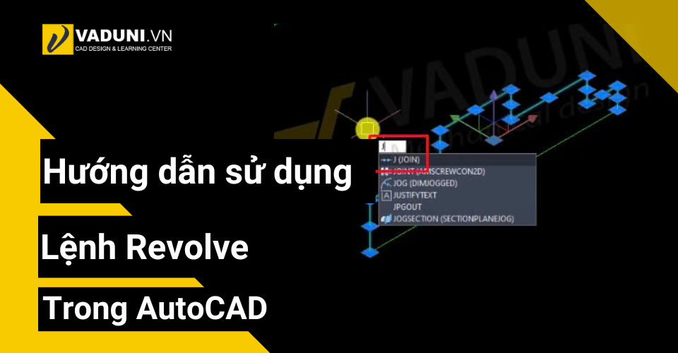 huong-dan-su-dung-lenh-revolve-trong-autocad-3d